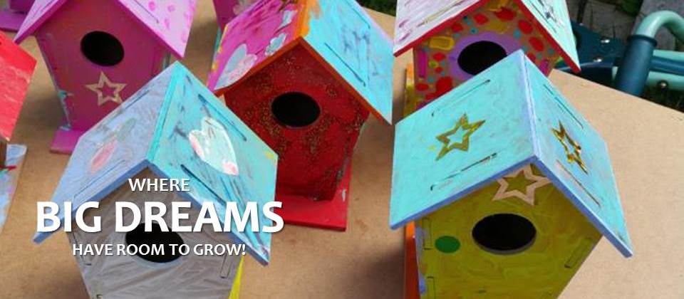 Where big dreams have room to grow.  Birdhouses.