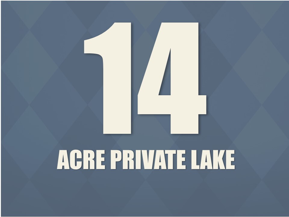 14 Acre Private Lake