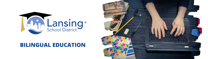 The Lansing School District Logo with Bilingual Education below and an image of hands typing on a laptop